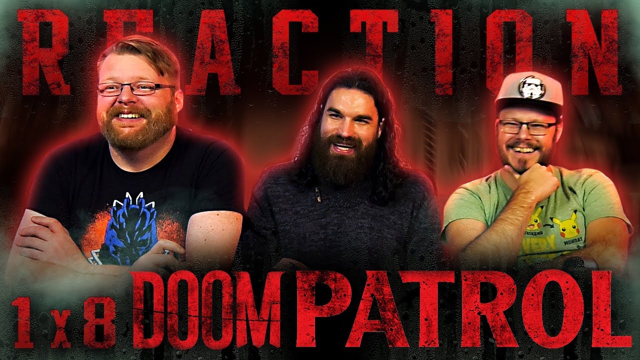 Doom Patrol 1x8 REACTION!! 