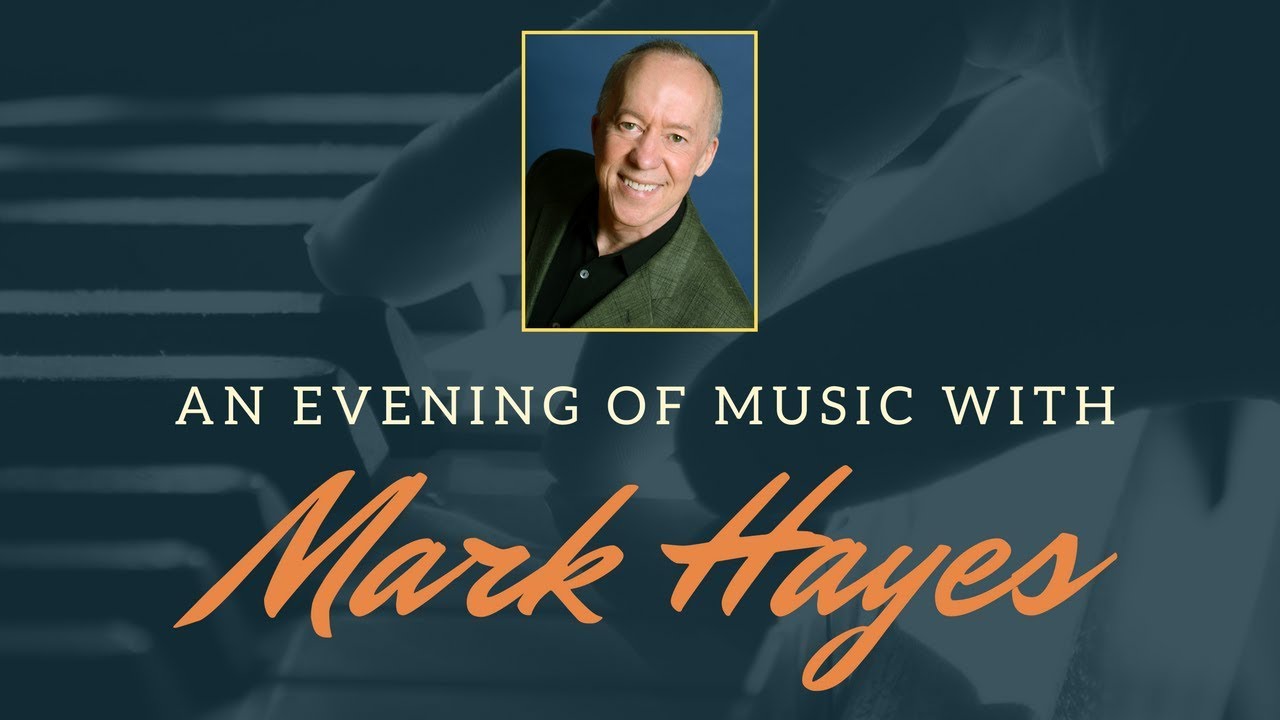 An Evening of Music with Composer Mark Hayes