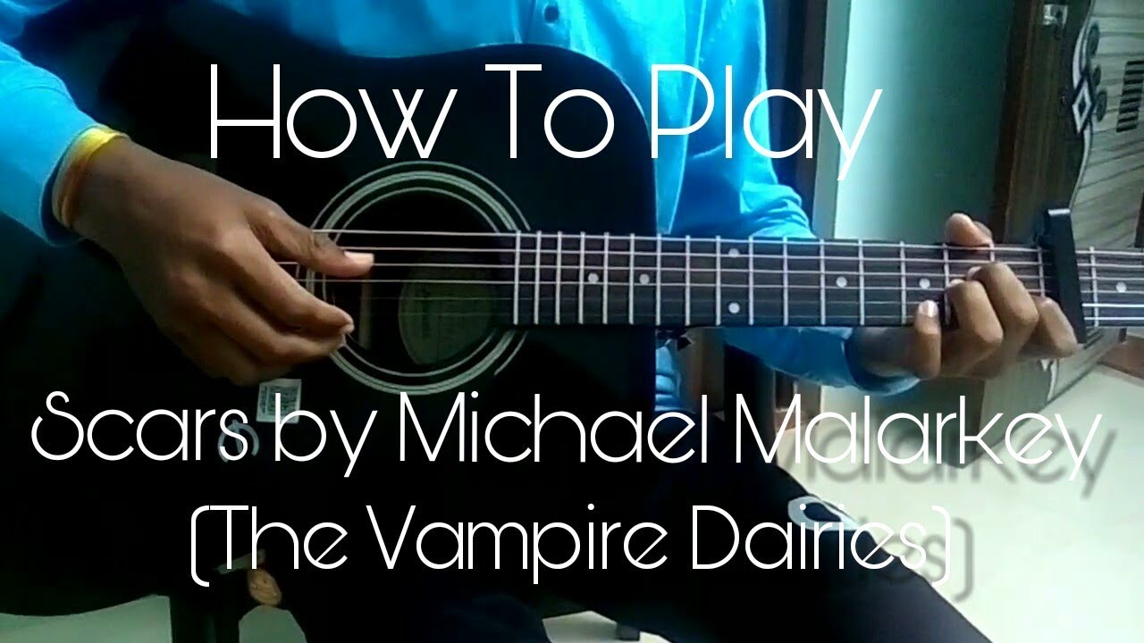 How To Play - Scars by Michael Malarkey