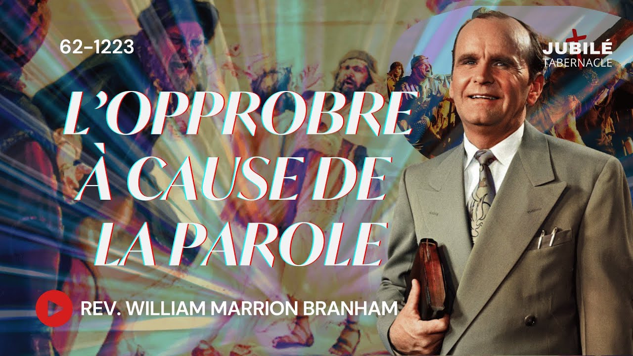 62-1223 - L’opprobre à cause de la Parole | Prophète William Marrion Branham