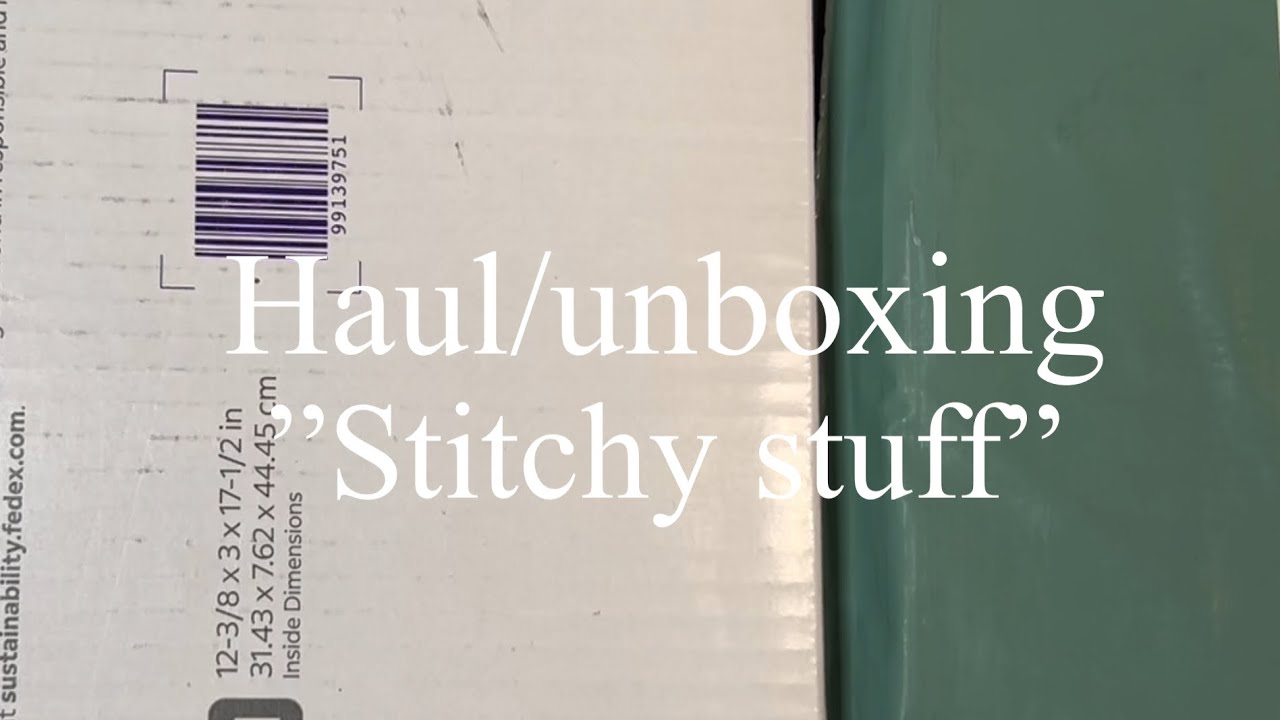 Haul/unboxing of stitchy stuff&hellip;