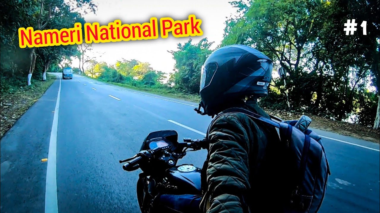 Nameri National Park (part 1) - We Travellers