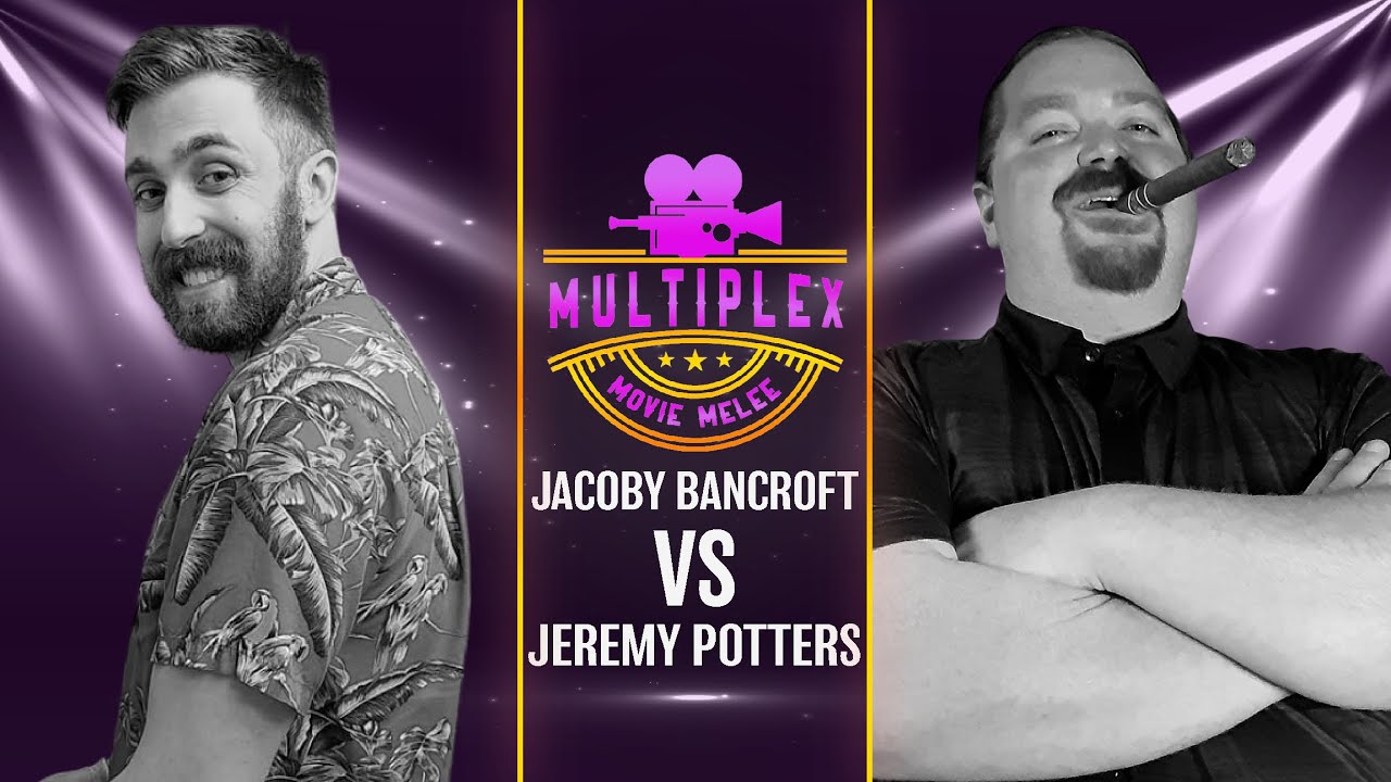 Movie Melee: Jacoby Bancroft vs Jeremy Potters