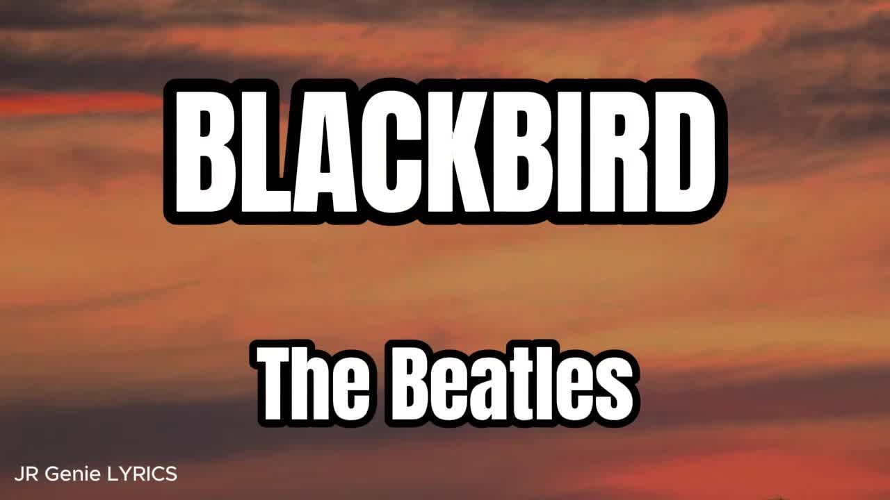 Blackbird (LYRICS) - The Beatles - White Album (1968)