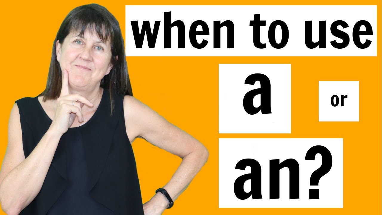 When to use A or AN in English