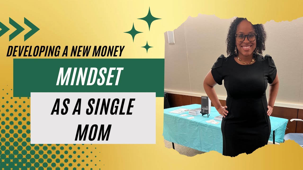 Developing a New Money Mindset As A Single Mom