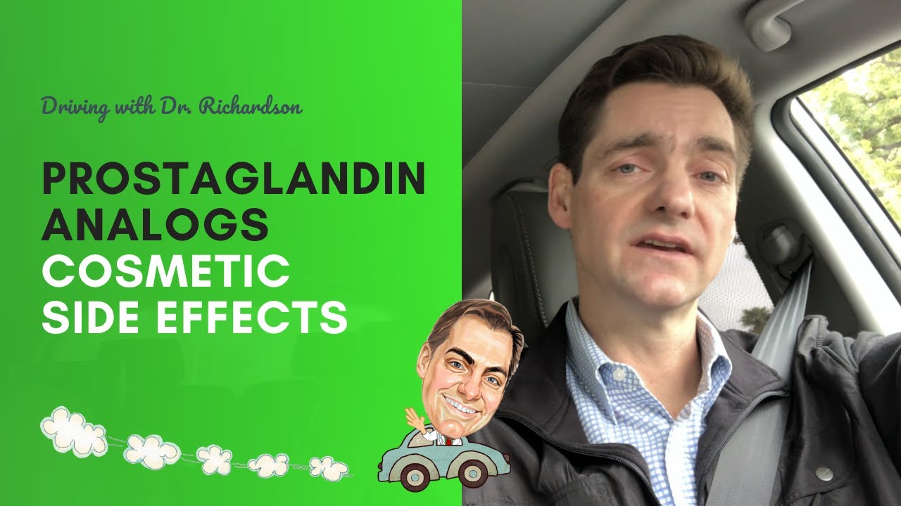 Prostaglandin Analogs - Cosmetic Side Effects