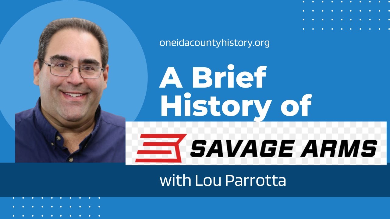 A History of Savage Arms in Utica, New York with Lou Parotta