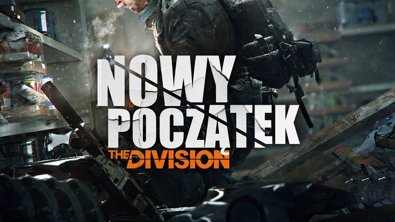 NOWY POCZĄTEK - Zagrajmy w: The Division (PL) #1 (60fps Gameplay PL / Let's Play PL)
