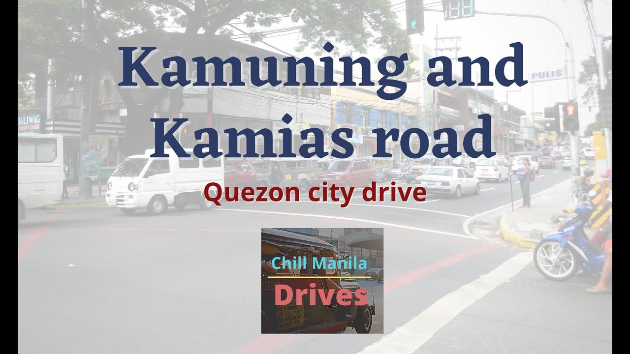 Quezon City (featuring Kamuning and Kamias road) - Chill Manila Drives