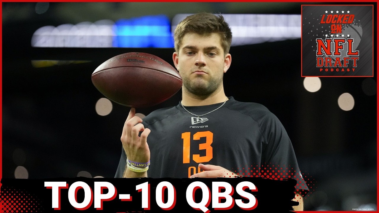 2026 NFL Draft Top-10 QB Rankings&mdash;Can Garrett Nussmeier OVERTAKE Ty Simpson For QB2?