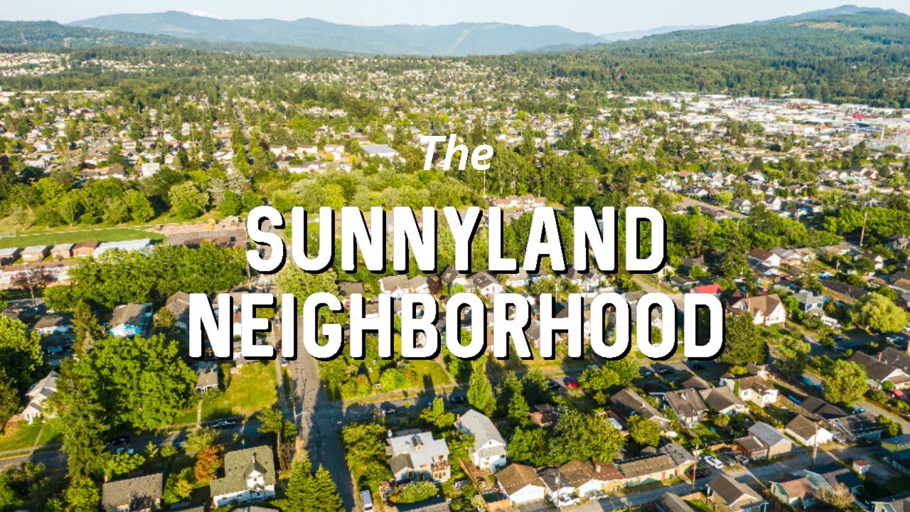 The Sunnyland Neighborhood - Bellingham Neighborhood Series