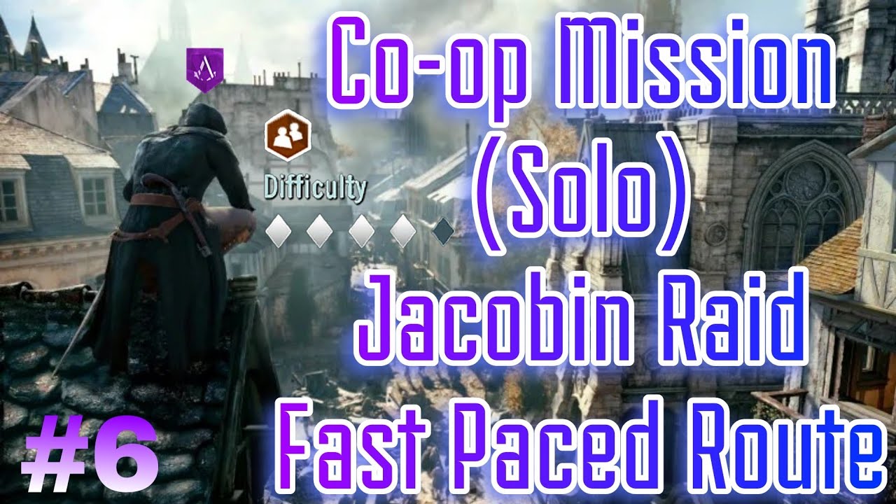 Assassin's Creed Unity - Co-op Missions | Jacobin Raid Solo Route #6