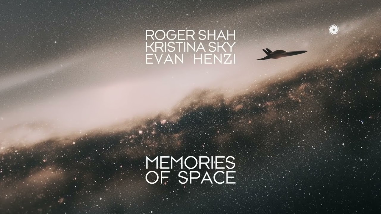 Roger Shah, Kristina Sky & Evan Henzi - Memories Of Space