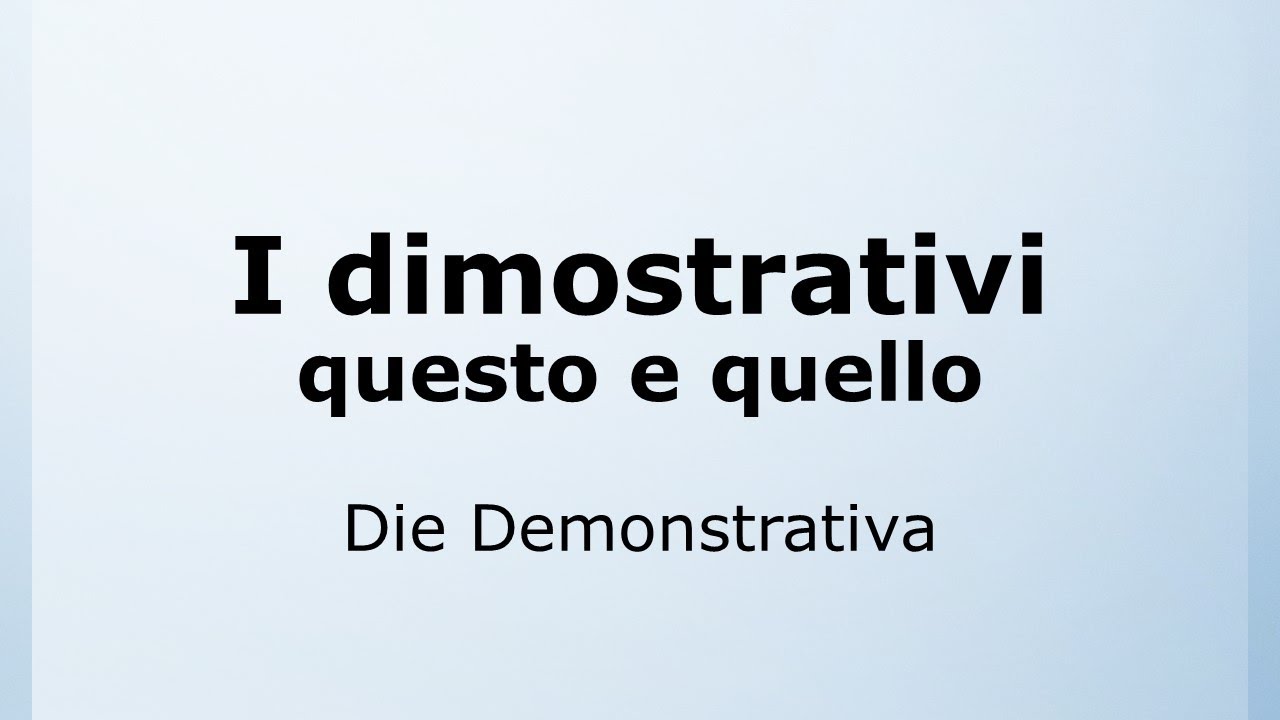 57 - Die Demonstrativa questo e quello | I dimostrativi | Italienisch leicht gemacht mit Ottimo! 🇮🇹