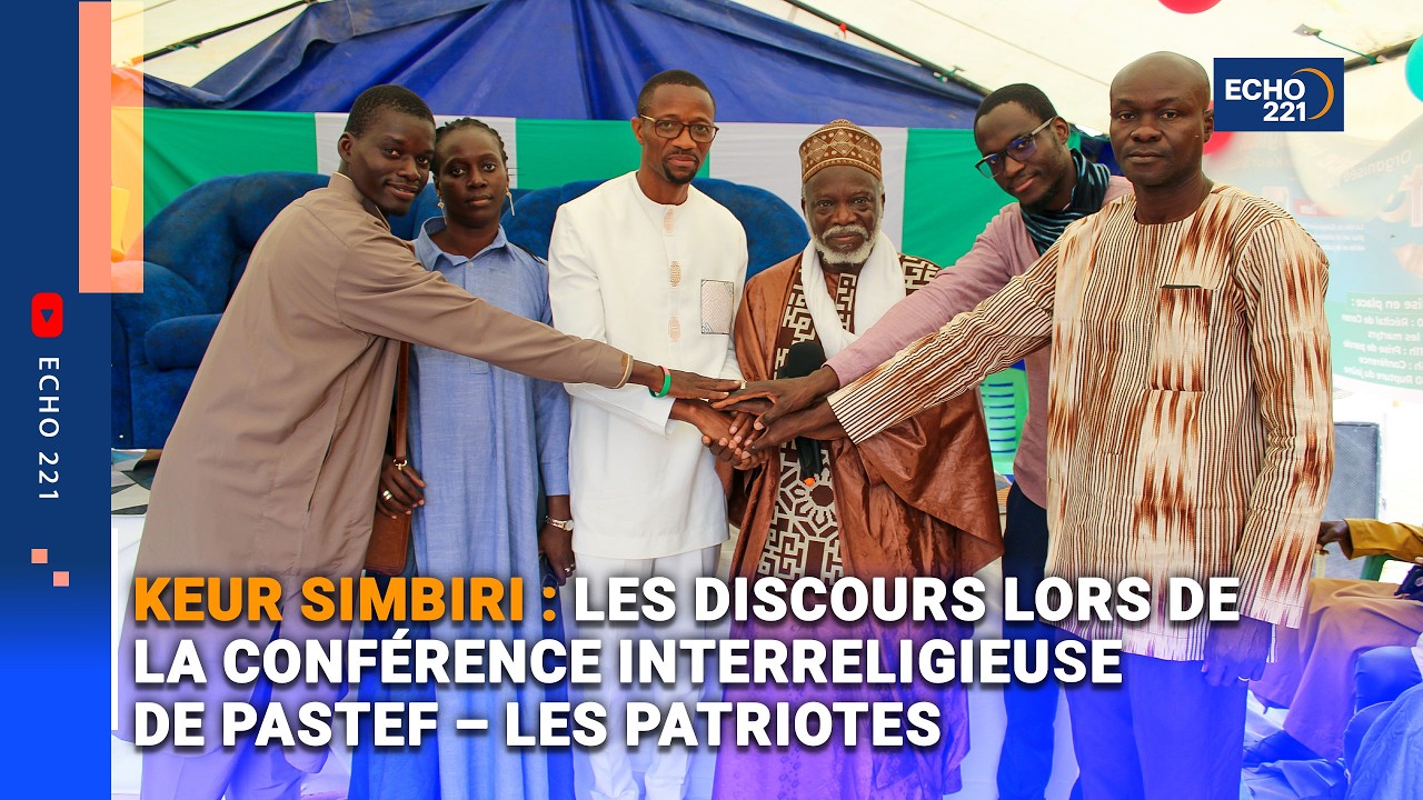 Keur Simbiri : Retour sur les discours lors de la Conférence interreligieuse de PASTEF ● 𝗘𝗰𝗵𝗼 𝟮𝟮𝟭