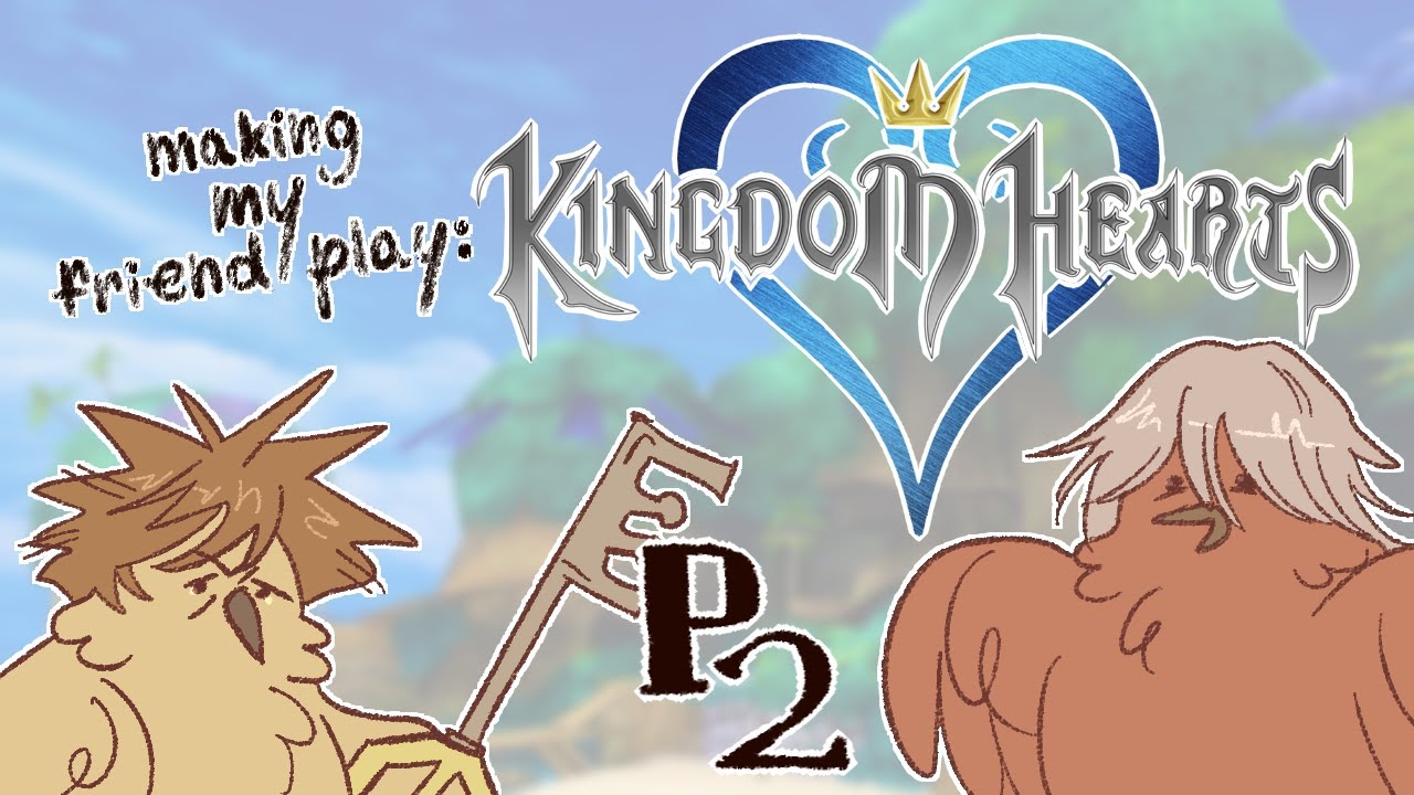 Me? Rap Monster. | Making My Friend Play KINGDOM HEARTS (Part 2)