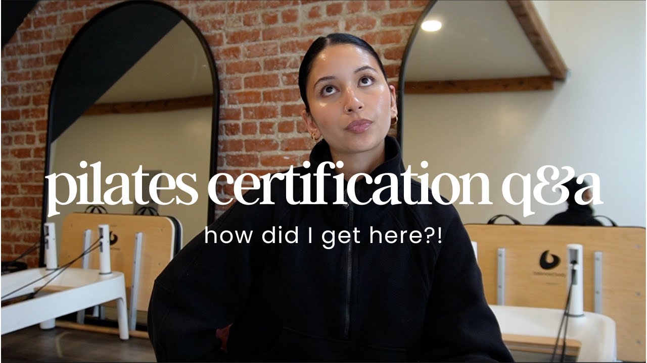 PILATES CERTIFICATION Q&A | my journey on becoming certified + info about my certification program