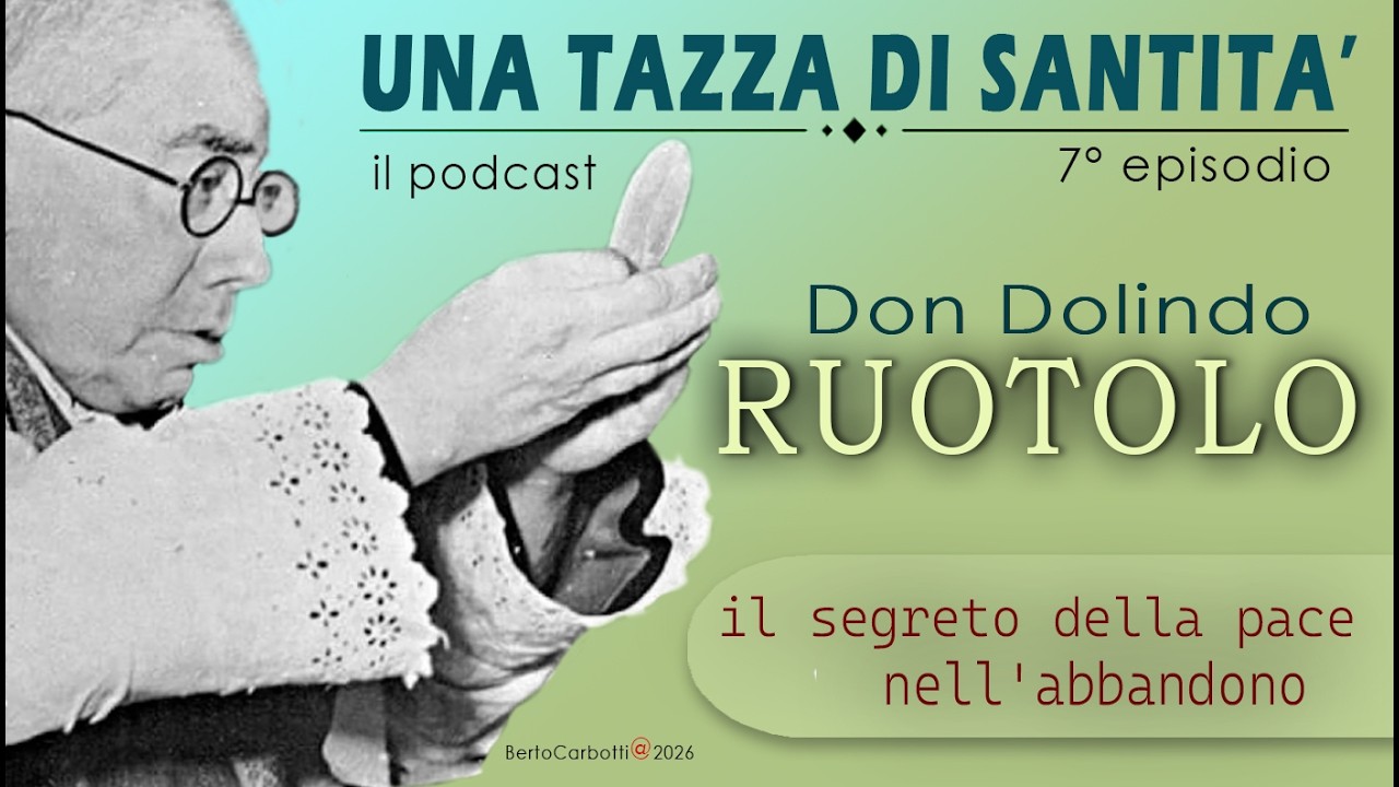 7 episodio: Don Dolindo Ruotolo - Il segreto della pace nell'abbandono