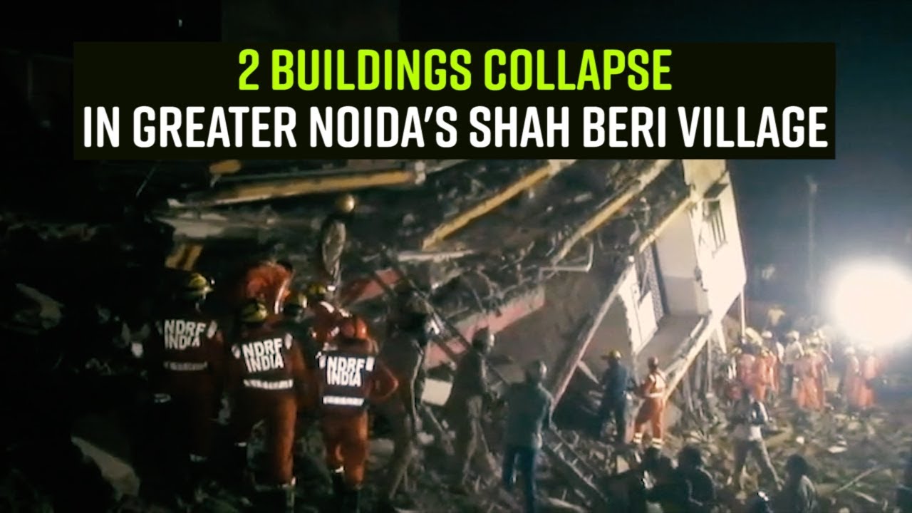2 buildings collapse in Greater Noida's Shah Beri village