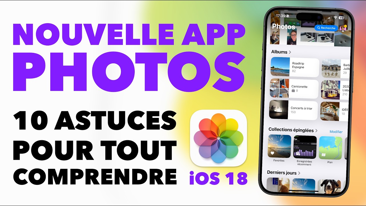 Nouvelle app PHOTOS iOS 18 • 10 astuces pour tout comprendre ! (Favoris, Collections, Albums...)