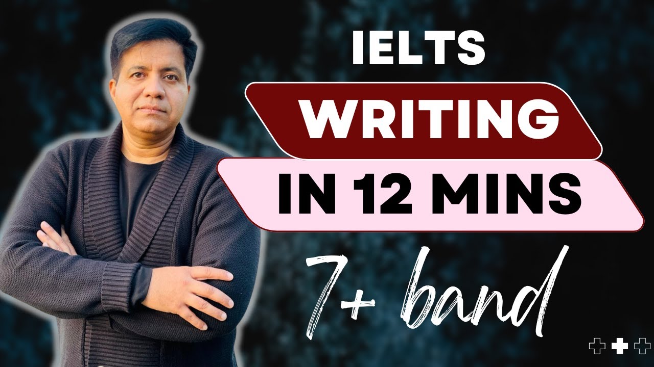 IELTS Writing In 12 Minutes - 7+ Band Hacks