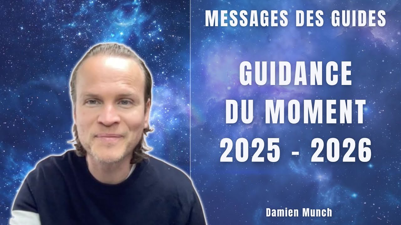 Messages des Guides - Guidance du moment 2025 &agrave; 2026