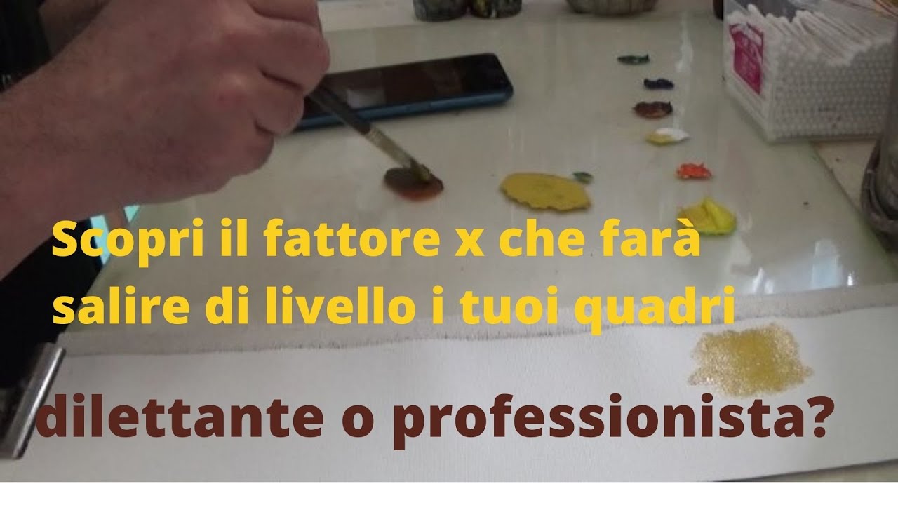 Il fattore X che farà salire di livello i tuoi quadri