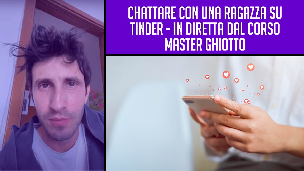 Chattare con una ragazza su Tinder - In diretta dal Corso Master Ghiotto