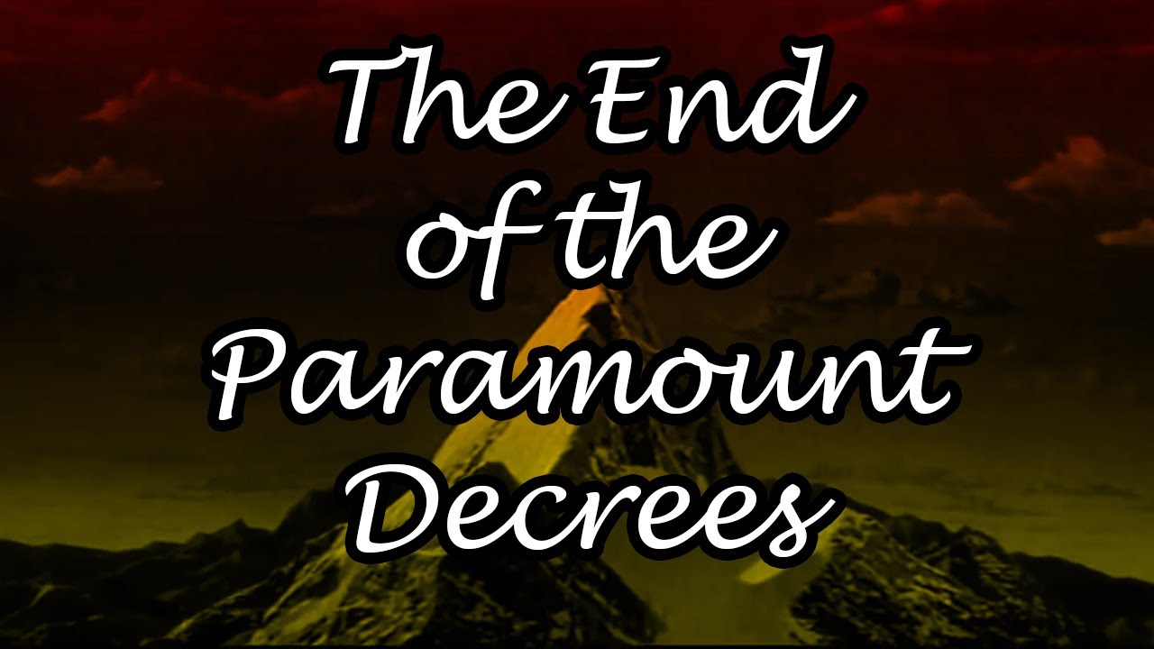 The End of the Paramount Decrees