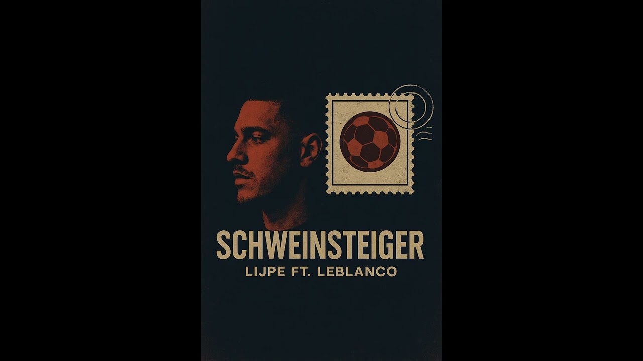 Lijpe - Schweinsteiger Ft. Leblanco