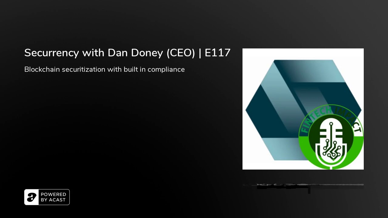 Securrency with Dan Doney (CEO) | E117