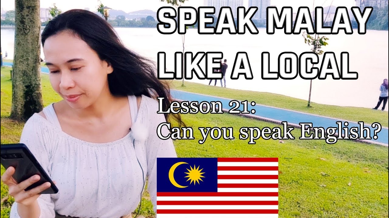 Speak Malay Like a Local - Lesson 21 : Can you speak English?