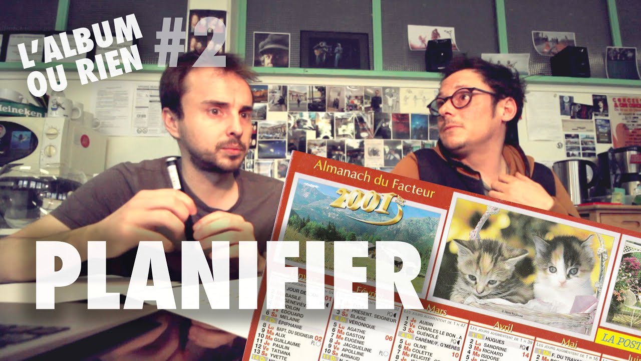 #2 Planifier [L'album ou rien]