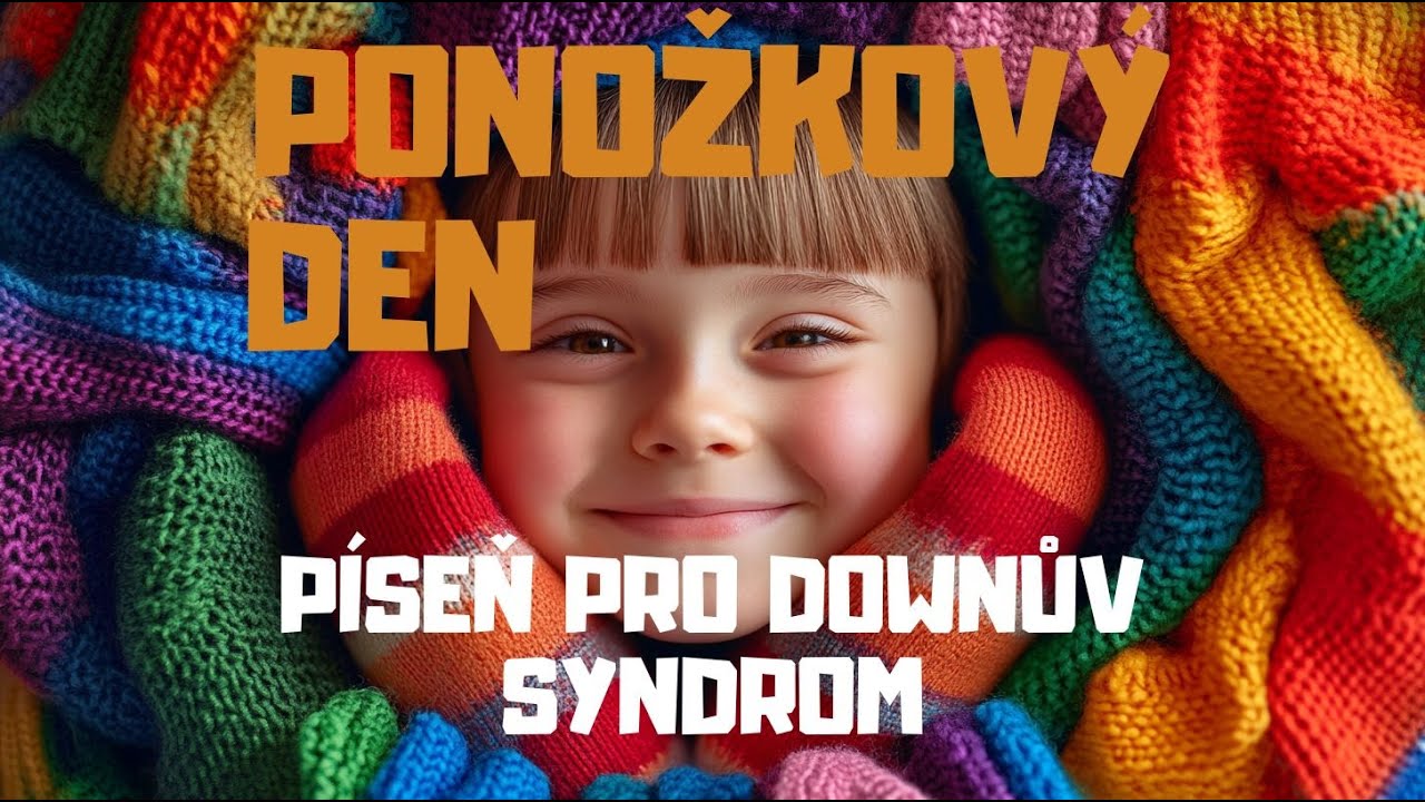 Ponožkový den | Píseň věnovaná všem s Downovým syndromem