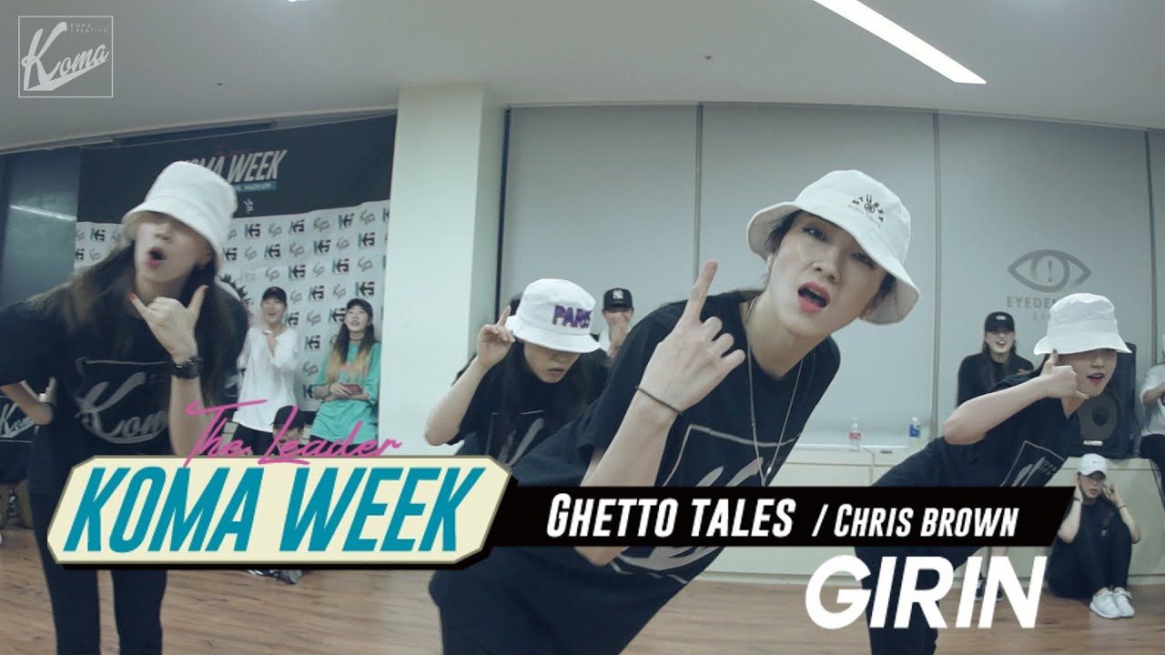 GIRIN | Ghetto tales - Chris brown | KOMA WEEK 'The Leaders'