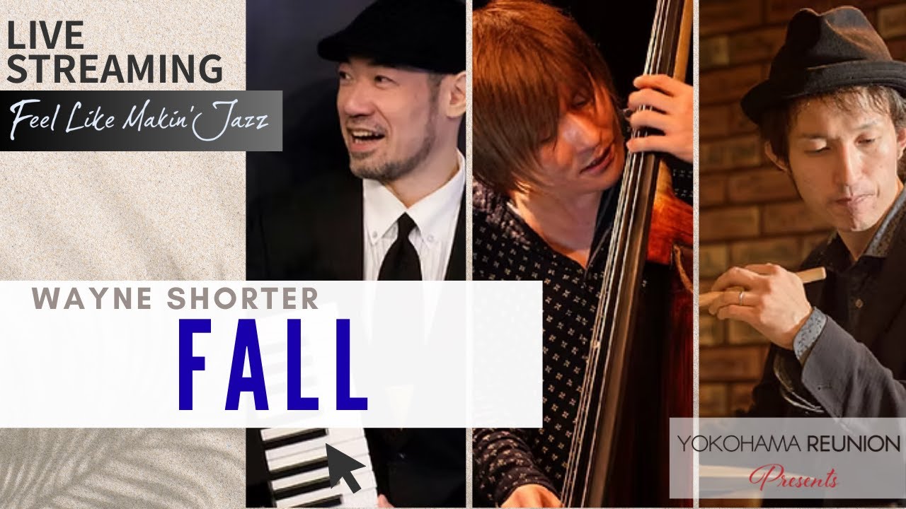 Fall / Live From “Feel Like Makin' Jazz vol.28