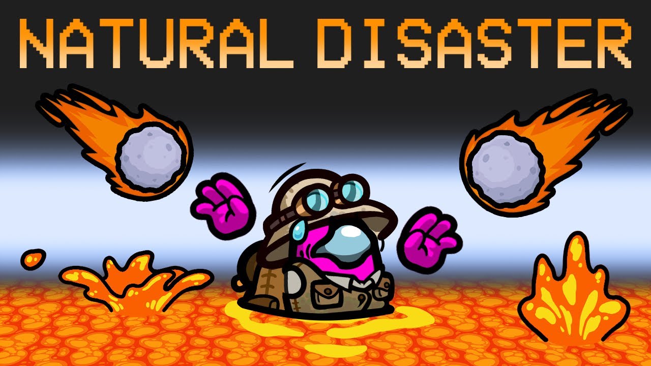 Natural Disaster Mod in Among Us