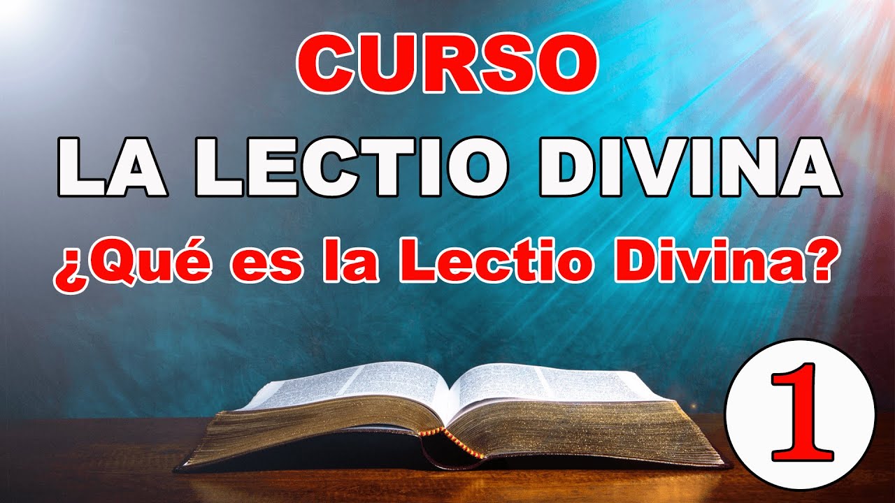 ¿Qué es la Lectio Divina? | Curso de la Lectio Divina (Parte #1).