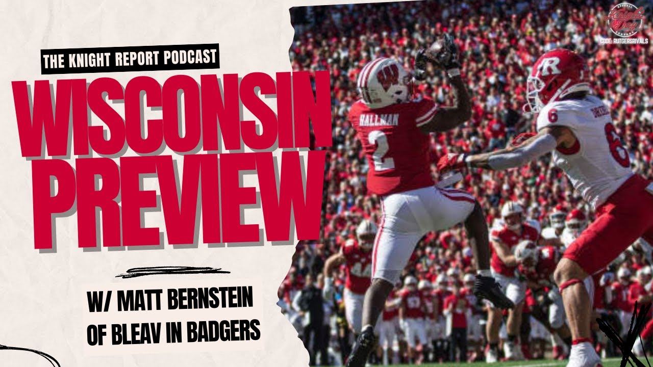 Rutgers / #Wisconsin Preview with Matt Bernstein  - #Rutgers Scarlet Knights Football