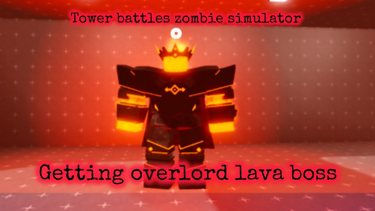 tower battles zombie simulator getting overlord lava boss