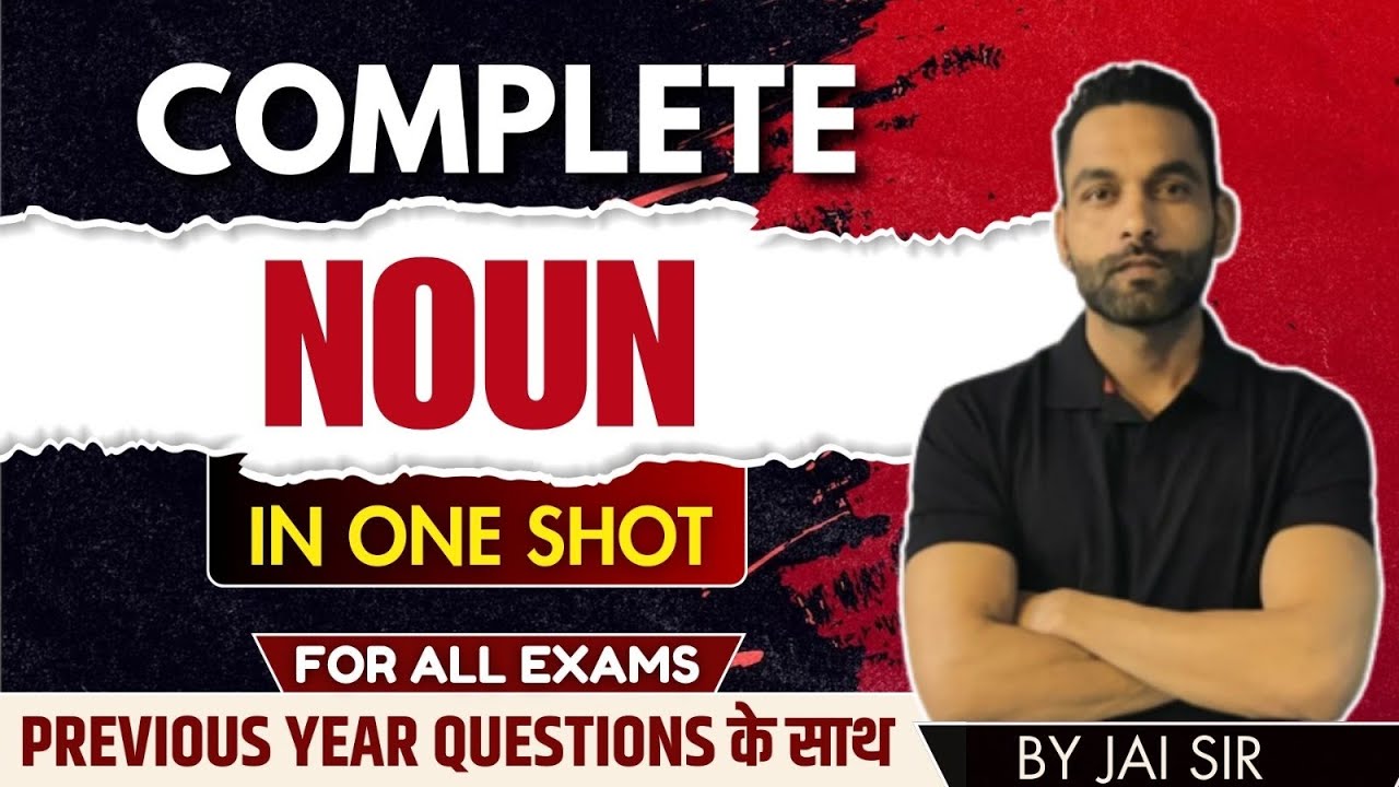 Complete Noun || Free Foundation Course || Definition, Types, PYQs | | Jai sir