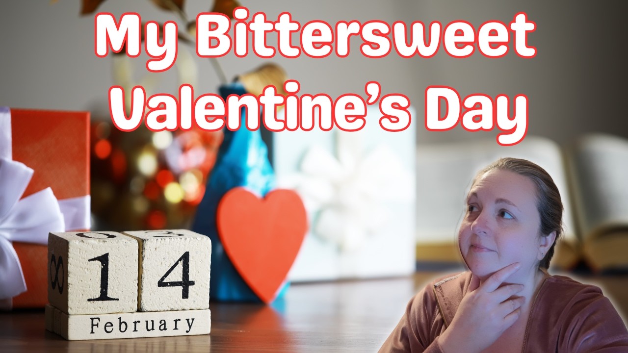 My Bittersweet Valentine's day: Celebrating After A Loss
