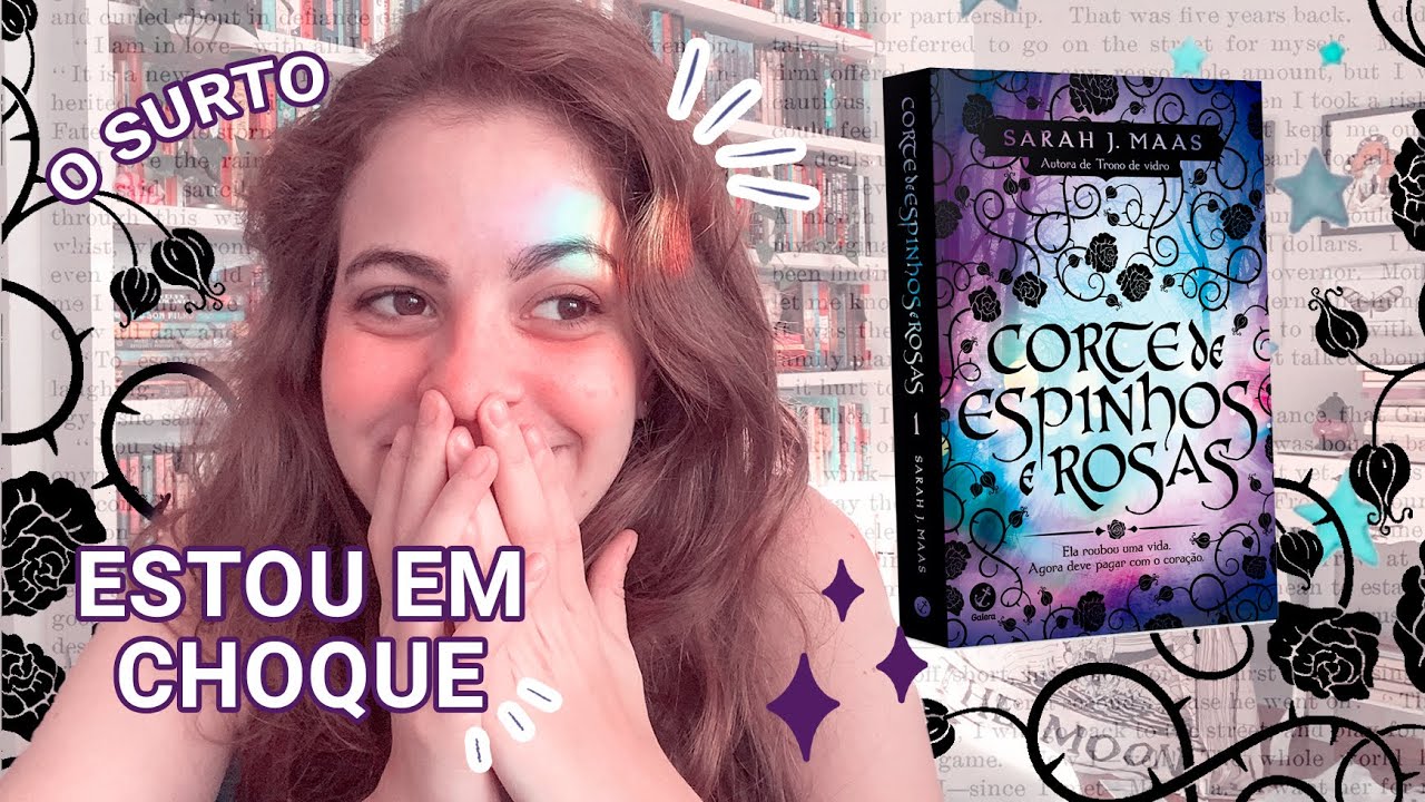 Vlog de Leitura Corte de Espinhos e Rosas | Eu li ACOTAR e não odiei