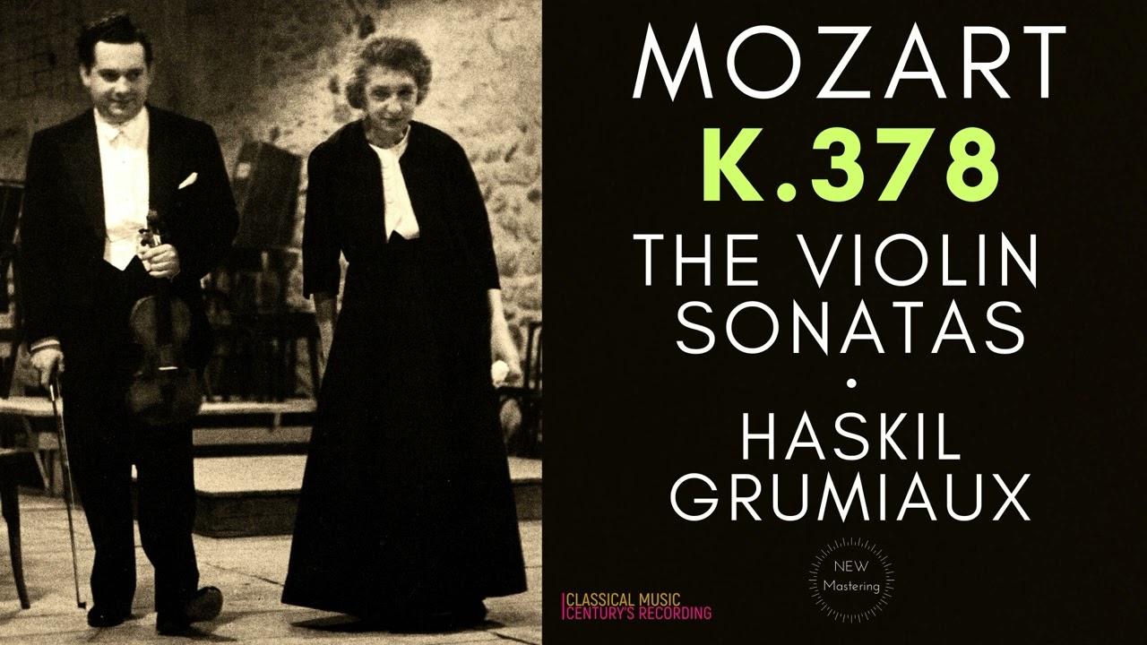 Mozart - Violin Sonata in B flat Major K 378 (No.26) (Century's rec.: Clara Haskil, Arthur Grumiaux)