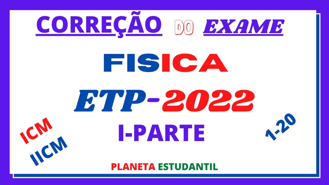 [SIMPLES]-correção-completa-de-exame-admissão-de-física-etp-2022- 1 parte