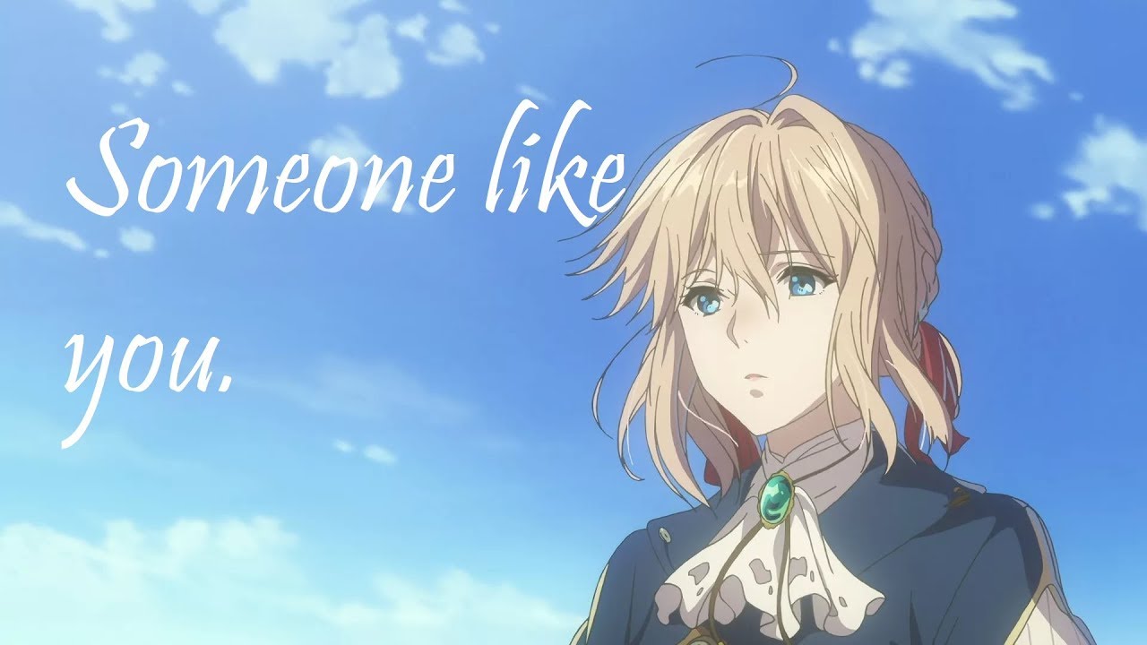 [AMV] Violet Evergarden - Someone Like You