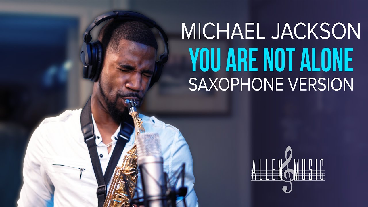 Michael Jackson - You Are Not Alone - Saxophone Cover
