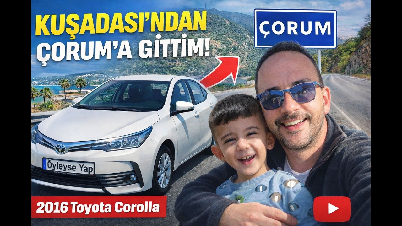 Kuşadası'ndan Çorum'a Yolculuk! -  Araba Ne Kadar Yaktı - Çok Uzun Yolculuk! #seyahatvlog #kusadası