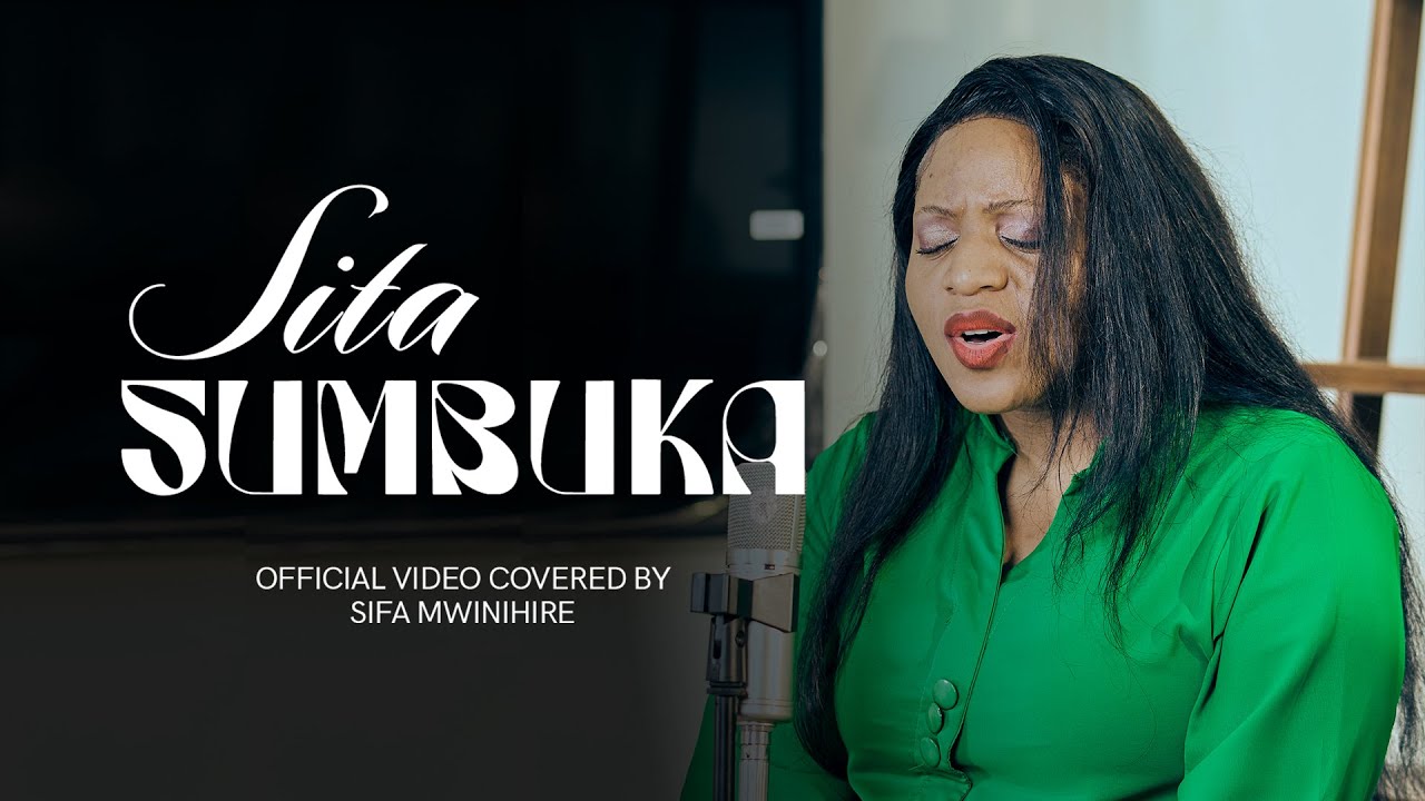 SITA SUMBUKA - covered by SIFA MWINIHIRE